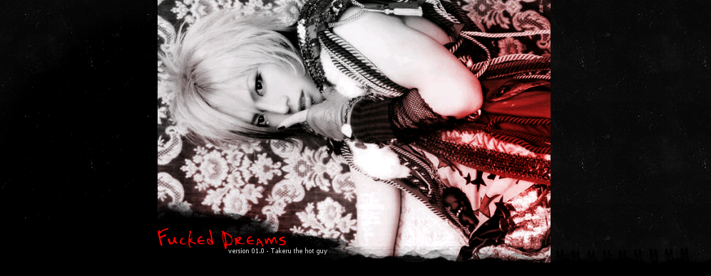 [fucked.dreams.] version 01.0 - Takeru the hot guy - {all about ѕzηуigυ*} official website